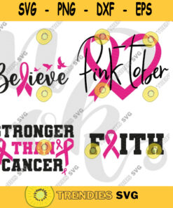 Pinktober SVG Faith svg Believe svg Breast Cancer SVG Cancer Awareness SVG Ribbon Svg Shirt Quotes Png Svg File For Cricut. 671