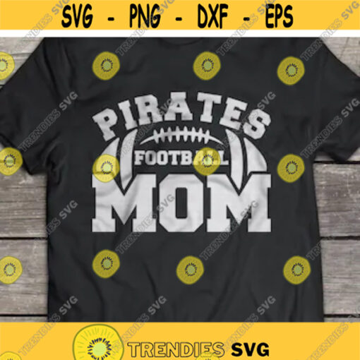 Pirates Football Mom svg Pirates svg Football Mom svg Cheer Mom svg dxf png Football Mom Shirt Cut File Cricut Silhouette Download Design 363.jpg
