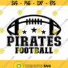 Pirates Football Svg Go Raiders Svg Pirates Svg Cut File Sports Team Svg Pirates Mascot Svg Pirates Pride Svg Pirates Typography Svg Design 507