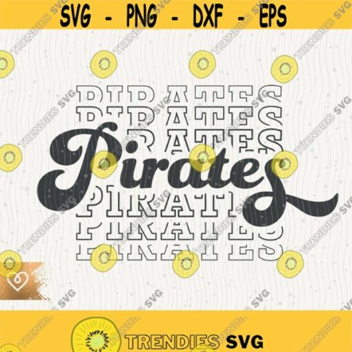 Pirates School Spirit Svg Pirate Pride Png Retro Pirates Team Logo Svg School Pirates Cheer Mom Mascot Cricut Mirror Svg Pirate Pride Design 137