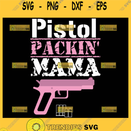 Pistol Packin Mama Svg Pink Gun Svg 1