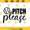 Pitch Please Decal Files cut files for cricut svg png dxf Design 323