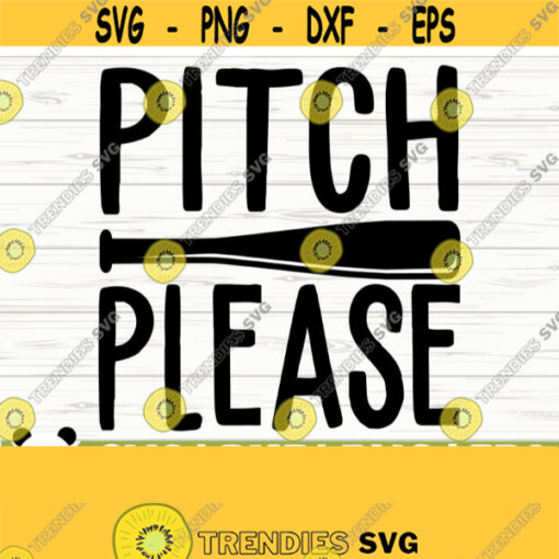 Pitch Please Love Baseball Svg Baseball Mom Svg Sports Svg Baseball Fan Svg Baseball Player Svg Baseball Team Svg Baseball Shirt Svg Design 738