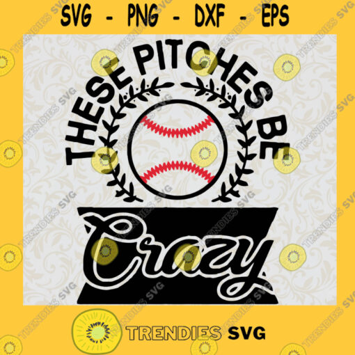 Pitches Be Crazy Baseball Sports SVG Digital Files Cut Files For Cricut Instant Download Vector Download Print Files