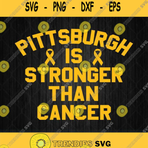 Pittsburgh Is Stronger Than Cancer Svg Png