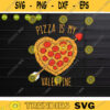 Pizza Is My Valentine Funny Valentines Day Pizza Heart svg svg Printable Digital Print Design INSTANT DOWNLOAD dxfepssvgpng