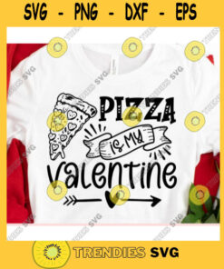 Pizza is my Valentine svgFunny food svgValentines Day 2021 svgValentines Day cut fileValentine saying svg