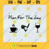 Plan For The Day Coffee Golf Wine Daily Planner Coffee Lover Golf Player Wine Lover Coffee Golf Wine SVG Digital Files Cut Files For Cricut Instant Download Vector Download Print Files