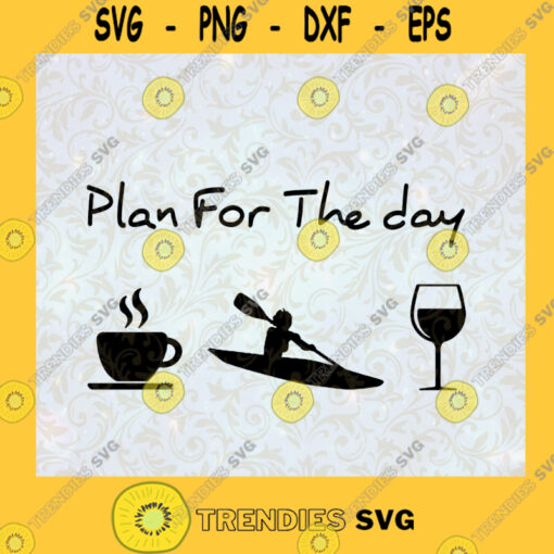 Plan For The Day Svg Coffee Day Svg Swimming And Wine Svg Relax Time Svg