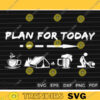 Plan For Today Coffee Camping Beer And Sex SVG PNG Camping SVG Custom File Printable File for Cricut Silhouette