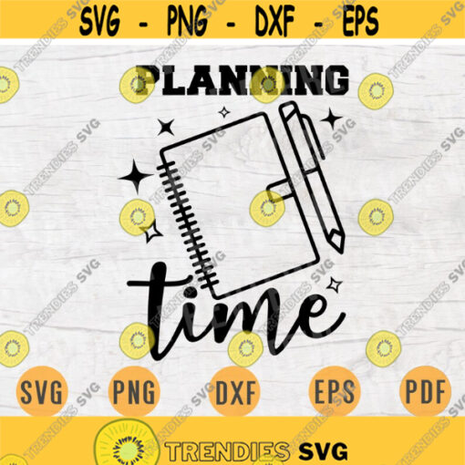 Planning Time SVG Plan Quote Cricut Cut Files INSTANT DOWNLOAD Cameo File Dxf Eps Png Iron On Planner Shirt n496 Design 847.jpg