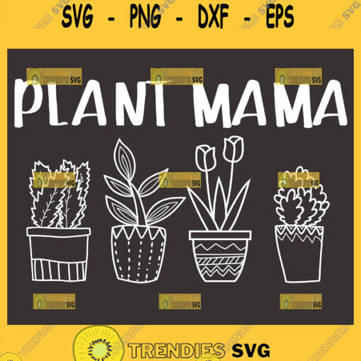 Plant Mama Svg 4 Flowers Pot Svg Succulent Svg 1