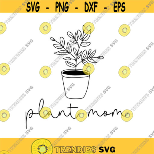 Plant Mom Decal Files cut files for cricut svg png dxf Design 225