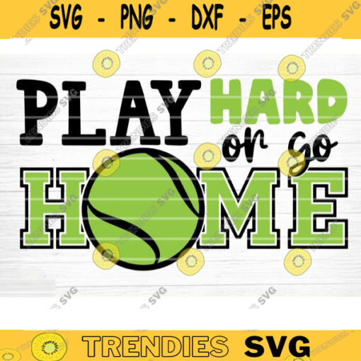 Play Hard Or Go Home SVG Cut File Soccer SVG Bundle Soccer Life SVG Vector Printable Soccer Mom Dad Sister Shirt Print Svg Design 1350 copy