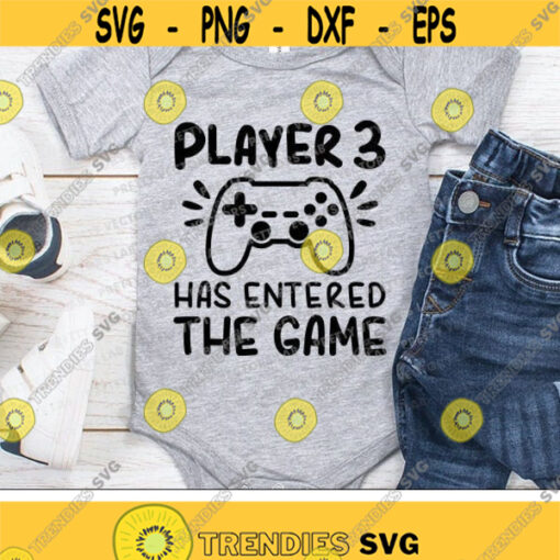 Player 3 Has Entered The Game Svg New Baby Svg Newborn Cut Files Gamer Video Game Svg Funny Quote Svg Dxf Eps Png Silhouette Cricut Design 608 .jpg
