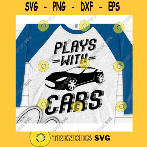 Plays with cars svgBoy shirt svgCar svgPlays with cars cut filePlays with cars svg files for cricutBoys toddler svg