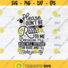 Please Dont Be Rude To Me svg your rude will outrude svg sarcastic svg funny shirt print Design 127