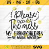 Please Excuse The Mess My Grandchildren Svg Cut File Grandma Vector Printable Clipart Grandparents Life Quote Bundle Grandma Life Design 955 copy
