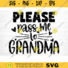 Please Pass Me To Grandma Grandma Svg File Vector Printable Clipart Funny Grandma Quote Svg Grandma Saying Sign Grandma Gift Svg Decal Design 243 copy