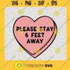 Please Stay 6 Feet Away Covid 19 SVG Quarantined Day Idea for Perfect Gift Gift for Everyone Digital Files Cut Files For Cricut Instant Download Vector Download Print Files
