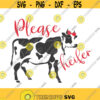 Please heifer svg heifer svg cow svg png dxf Cutting files Cricut Funny Cute svg designs print for t shirt Design 381
