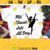 Plie Chasse Jete All Day Svg Ballerina Silhouette Svg Dancing Girl Shirt Svg Ballet Quote Svg for Cricut Silhouette Heat Press Iron on Design 89
