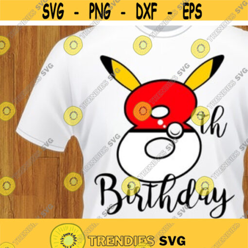 Pokeball 8th Birthday svg Pokeball Birthday svg Pokeball Print on Vinyl DIY Birthday t shirt Pokeball svg Cut files svg dxf pdf png