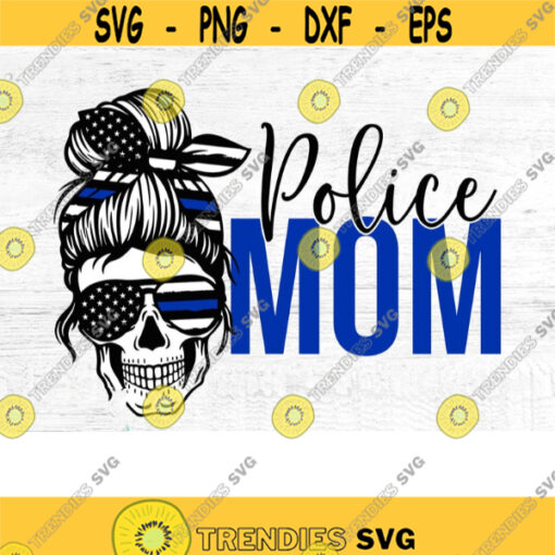 Police Mom svg Digital Download Police Momster svg Back the Blue Png Police Sublimation PNG Police Blue Line svgfiles for cricut JPEG