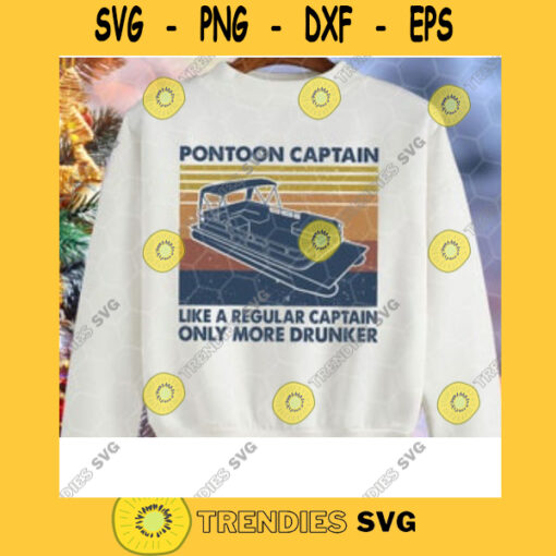Pontoon Captain SVG Pontoon Boat SVG Digital Cut File Svg Jpg Png Eps Dxf Cricut Design Like A Regular Captain Only More Drunker