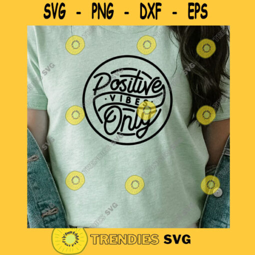 Positive Vibes Only SVG Good Vibes SVG