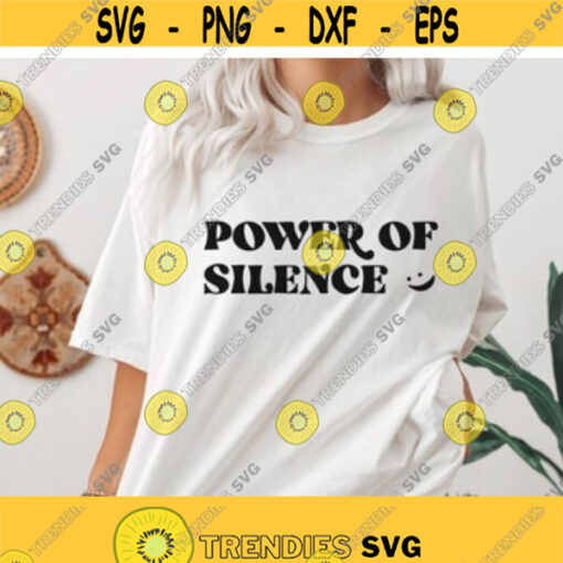 Power of silence svg Mental health Svg Happiness shirt Svg positive t shirt svg svg for mugs inspirational motivational svg Cricut svg Design 50
