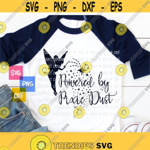 Powered by Pixie dust svg Tinkerbell Svg Disney wife SVG eps dxf and png Instant Download Disney trip svg Disney svg file Design 156