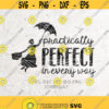 Practically perfect in every way SVG File DXF Silhouette Print Vinyl Cricut Cutting Tshirt Design Printable StickerMary Poppins svg Design 255
