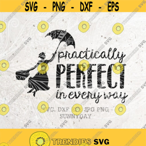 Practically perfect in every way SVG File DXF Silhouette Print Vinyl Cricut Cutting Tshirt Design Printable StickerMary Poppins svg Design 255