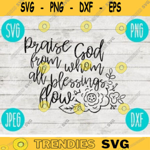 Praise God From Whom All Blessings Flow svg png jpeg dxf Silhouette Cricut Easter Christian Inspirational Cut File Bible Verse 444