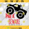 Pre K Beware SVG Pre K Boy svg Monster Truck svg Back To School svg First Day Of Pre K Boy Shirt svg Pre Kindergarten svg Design 695