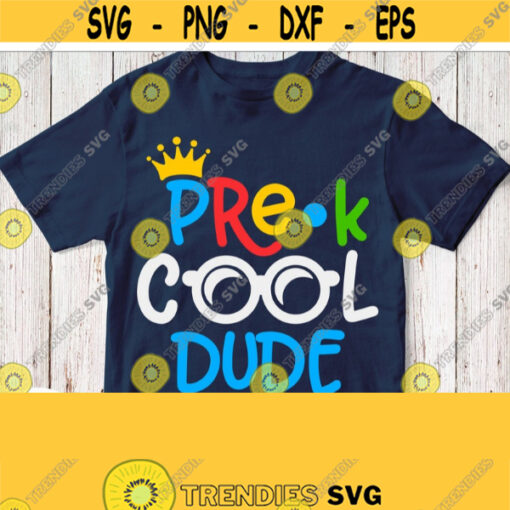 Pre K Cool Dude Svg Pre K Boy Shirt Svg 1st Day of Pre K Cricut Design Silhouette Cameo Printable Quote Iron on Transfer File Png Jpeg Design 970