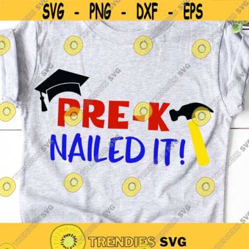 Pre K Nailed It Svg Happy Last Day of School Pre K Grad Svg Pre Kindergarten Graduate Graduation Shirt Svg Cut File for Cricut Png