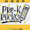 Pre K Rocks 1st Day Of Pre K Pre K Teacher First Day Of Pre K Pre K Teacher SVG First Day Of School Pre K SVG SVG Cut File jpg Design 374