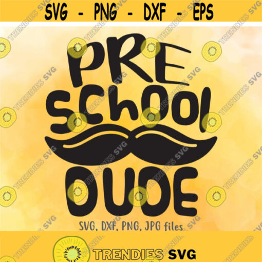 Pre School Dude SVG Preschool Boy svg Back To School svg Boys Preschool Shirt Design First Day Of Pre School svg Preschooler svg Design 671