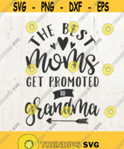 Pregnancy Announcement Best Moms Promoted to Grandma SVG Moms Pregnancy Announcement SVG cut file Design 51