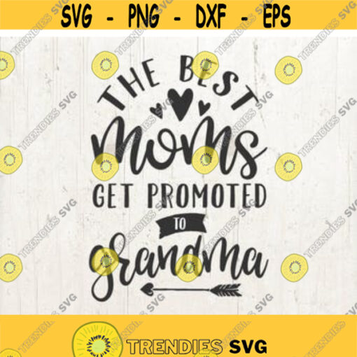 Pregnancy Announcement Best Moms Promoted to Grandma SVG Moms Pregnancy Announcement SVG cut file Design 51