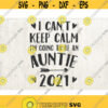 Pregnancy Announcement I cant keep calm going to be an auntie 2021 dfx png new aunt shirt Design 555