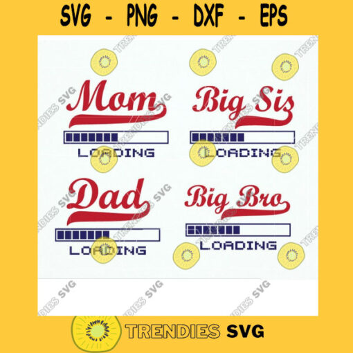 Pregnancy Announcement Svg Dad Mom Big Sis Big Bro. New Baby. Loading T Shirt Cut File. Family T shirt Vinyl Design Instant Download