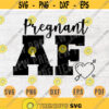 Pregnant AF Svg Cricut Cut Files Pregnant INSTANT DOWNLOAD Pregnant Quotes Cameo Cricut Pregnant Gift Pregnant Sayings Iron On Shirt n540 Design 132.jpg