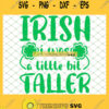 Premium Irish I Was A Little Bit Taller St Patrick S Day Shirt 1 SVG PNG DXF EPS 1