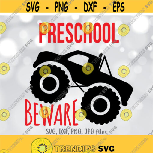 Preschool Beware SVG Preschool Boy svg Monster Truck svg Back To School svg First Day Of Pre School svg Boy Shirt svg Preschooler svg Design 619