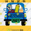 Preschool Preschool svg Cute Preschool School Supplies In Truck Boys Preschool svg First Day Of Preschool First Day Of School SVG Design 268