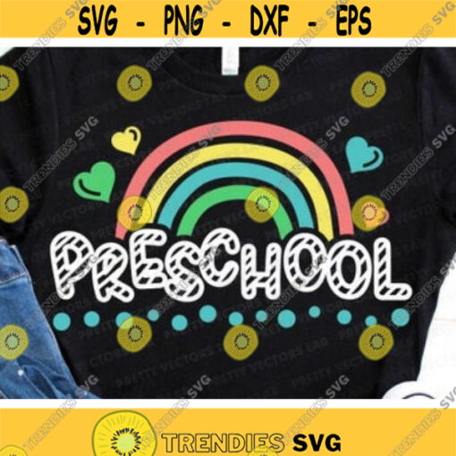 Preschool Svg Back To School Svg Pre K Svg Teacher Svg Dxf Eps Png Rainbow Cut Files School Shirt Design Kids Svg Silhouette Cricut Design 593 .jpg