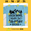 Preschool Where The Adventure Begins svgPreschool shirt svgBack to School cut fileFirst day of school svg for cricut